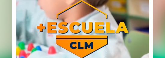 Estrategia Educación Infantil Castilla-La Mancha '+EscuelaCLM'